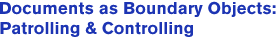 Documents as boundary objects: Patrolling & Controlling