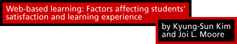 Web-based learning: Factors affecting students' satisfaction and learning experience by Kyung-Sun Kim and Joi L. Moore