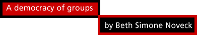 A democracy of groups by Beth Simone Noveck