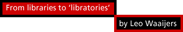 From libraries to libratories by Leo Waaijers