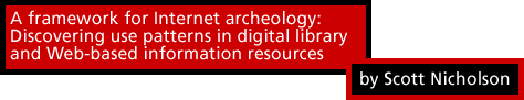 A framework for Internet archeology: Discovering use patterns in digital library and Webbased information resources
