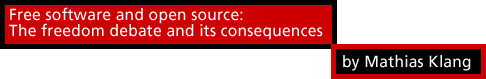 Free software and open source: The freedom debate and its consequences by Mathias Klang