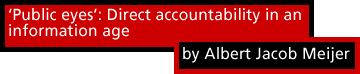 Public eyes: Direct accountability in an information age by Albert Jacob Meijer