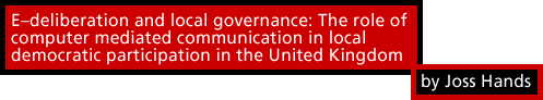 Edeliberation and local governance by Joss Hands