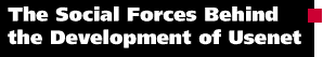 The Social Forces Behind the Development of Usenet