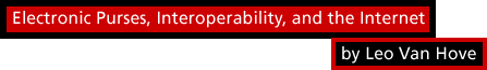 Electronic Purses, Interoperability, and the Internet