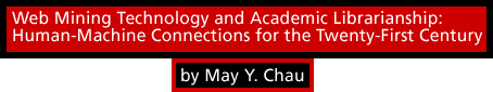 Web Mining Technology and Academic Librarianship: Human-Machine Connections for the Twenty-First Century