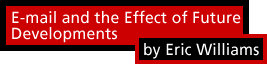 Interpreting E-mail and the Effect of Future Developments