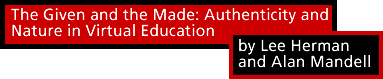 The Given and the Made: Authenticity and Nature in Virtual Education