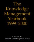 James W. Cortada and John A. Woods, eds.
The Knowledge Management Yearbook, 1999-2000.
