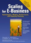 Daniel A. Menasc&eacute; and Virgilio A. F. Almeida. Scaling for e-business.