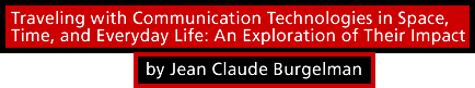 Traveling with Communication Technologies in Space, Time, and Everyday Life