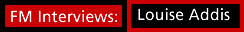 FM Interviews: Louise Addis