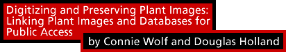 Digitizing and Preserving Plant Images: Linking Plant Images and Databases for Public Access