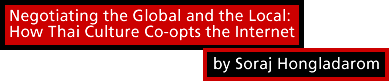 Negotiating the Global and the Local: How Thai Culture Co-opts the Internet