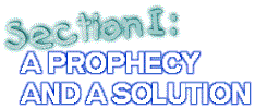 Section I: A Prophecy and a Solution