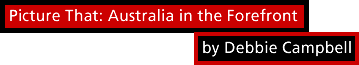 Picture That: Australia in the forefront by Debbie Campbell