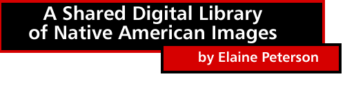 A Shared Digital Library of Native American Images by Elaine Peterson