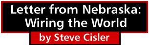 Letter from Nebraska: Wiring the World