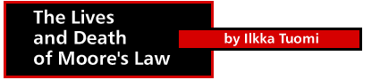 The Lives and Death of Moore's Law by Ilkka Tuomi