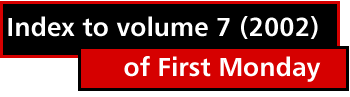 Index to volume 7 (2002) of First Monday
