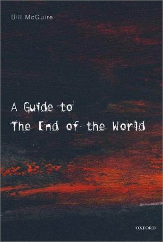 Bill McGuire. A Guide to The End of the World.