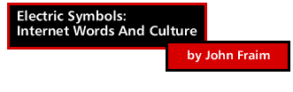 Electric Symbols: Internet Words And Culture by John Fraim