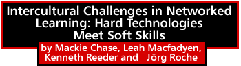 Intercultural Challenges in Networked Learning: Hard Technologies Meet Soft Skills by Mackie Chase, Leah Macfadyen, Kenneth Reeder and J&ouml;rg Roche