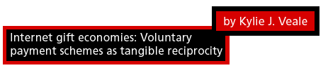 Internet gift economies: Voluntary payment schemes as tangible reciprocity