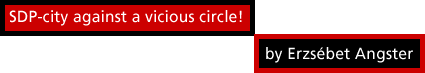 SDP-city against a vicious circle!