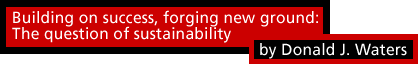 Building on success, forging new ground: The question of sustainability