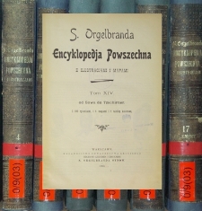 S. Orgelbranda Encyklopedja powszechna z ilustracjami i mapami. T. 14