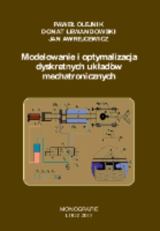 Modelowanie i optymalizacja dyskretnych układ&oacute;w mechatronicznych