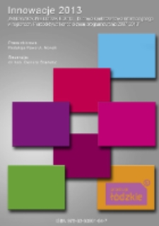 INNOWACYJNE ŁÓDZKIE 2013 - budowa społeczeństwa informacyjnego w regionach. Perspektywa końca okresu programowania 2007-2013.