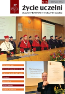 Życie Uczelni : biuletyn informacyjny Politechniki Ł&oacute;dzkiej nr 136 (2016) [PDF]