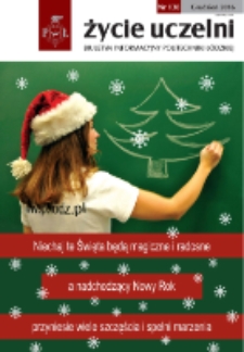 Życie Uczelni : biuletyn informacyjny Politechniki Ł&oacute;dzkiej nr 138 (2016) [PDF]