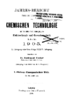 Jahres-Bericht &uuml;ber die Leistungen der chemischen Technologie, mit besonderer Ber&uuml;cksichtigung der Elektrochemie und Gewerbestatistik f&uuml;r das Jahr 1905 cz.1