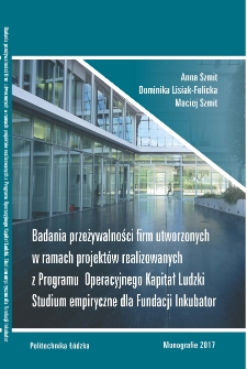 Badania przeżywalności firm utworzonych w ramach projekt&oacute;w realizowanych z Programu Operacyjnego Kapitał Ludzki Studium empiryczne dla Fundacji Inkubator