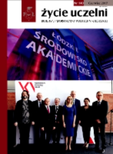 Życie Uczelni : biuletyn informacyjny Politechniki Ł&oacute;dzkiej nr 140 (2017) [PDF]