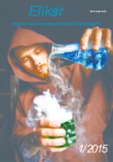 Eliksir : czasopismo naukowo-dydaktyczne Wydziału Chemicznego Politechniki Ł&oacute;dzkiej Nr 1 (2015)