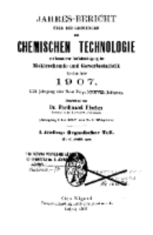 Jahres-Bericht &uuml;ber die Leistungen der chemischen Technologie, mit besonderer Ber&uuml;cksichtigung der Elektrochemie und Gewerbestatistik f&uuml;r das Jahr 1907 cz.2
