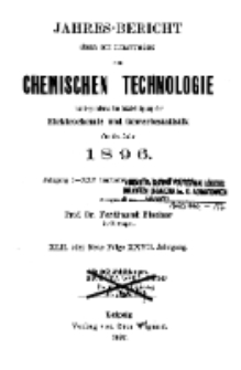 Jahres-Bericht &uuml;ber die Leistungen der chemischen Technologie, mit besonderer Ber&uuml;cksichtigung der Elektrochemie und Gewerbestatistik f&uuml;r das Jahr 1896