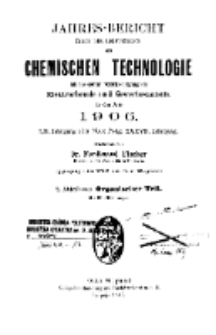Jahres-Bericht &uuml;ber die Leistungen der chemischen Technologie, mit besonderer Ber&uuml;cksichtigung der Elektrochemie und Gewerbestatistik f&uuml;r das Jahr 1906 cz.2