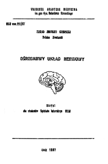 Ośrodkowy układ nerwowy : skrypt dla studentów Wydziału Lekarskiego WAM / Bohdan Zientarski