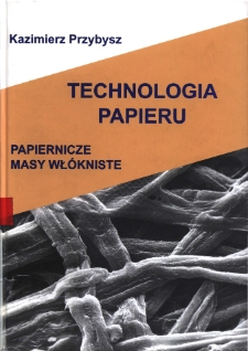 Technologia papieru. Cz. 1, Papiernicze masy włókniste