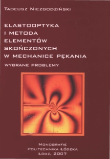 Elastooptyka i metoda element&oacute;w skończonych w mechanice pękania : wybrane problemy