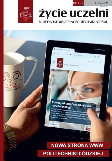 Życie Uczelni : biuletyn informacyjny Politechniki Ł&oacute;dzkiej nr 155 (2021) [PDF]