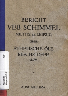 Bericht VEB Schimmel, Miltitz bz. Leipzig, &uuml;ber &auml;therische &Ouml;le, Riechstoffe usw. Ausgabe 1954