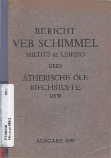 Bericht VEB Schimmel, Miltitz bz. Leipzig, &uuml;ber &auml;therische &Ouml;le, Riechstoffe usw. Ausgabe 1955