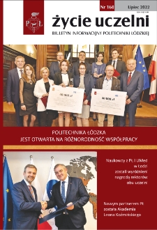 Życie Uczelni : biuletyn informacyjny Politechniki Ł&oacute;dzkiej nr 160 (2022) [PDF]